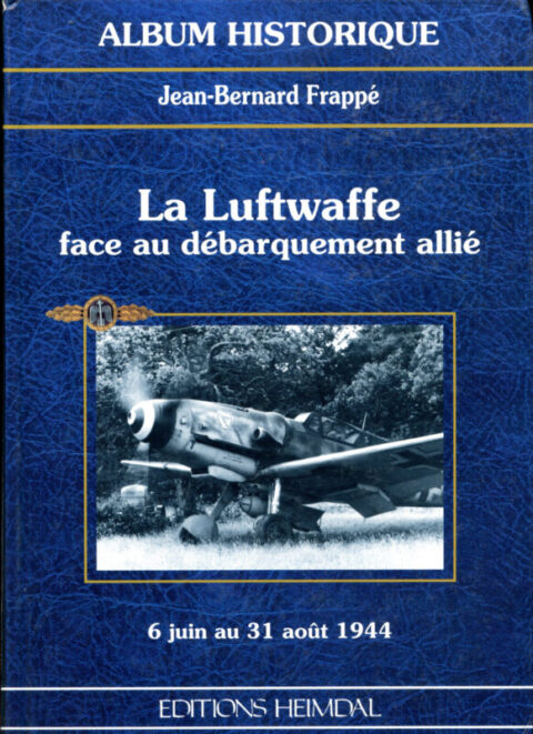 La Luftwaffe face au débarquement Allié - Frappé