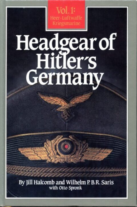 Headgear of Hitler's Germany Vol. 1