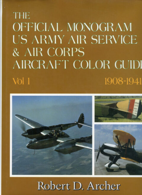 The Official Monogram US Army Air Service & Air Corps Color Guide V-1