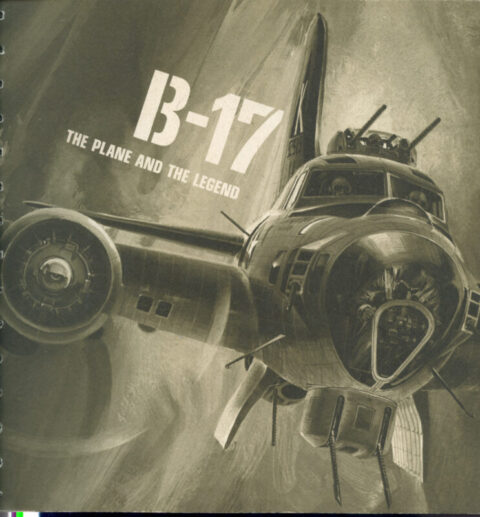 B-17 The Plane and The Legend